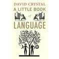 thumbnail image 1 of Pre-Owned A Little Book of Language (Hardcover) 0300155336 9780300155334, 1 of 1