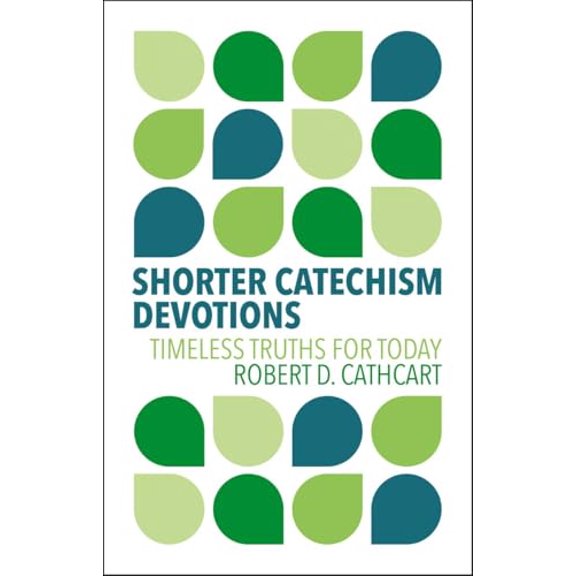 Pre-Owned Shorter Catechism Devotions: Timeless Truths for Today, 9781527112513, 1527112519, Hardcover,