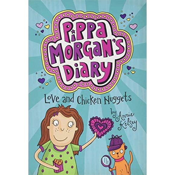 Love and Chicken Nuggets (Pippa Morgan's Diary)