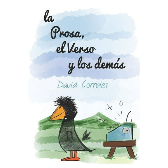 La prosa, el verso y los demás (Paperback)