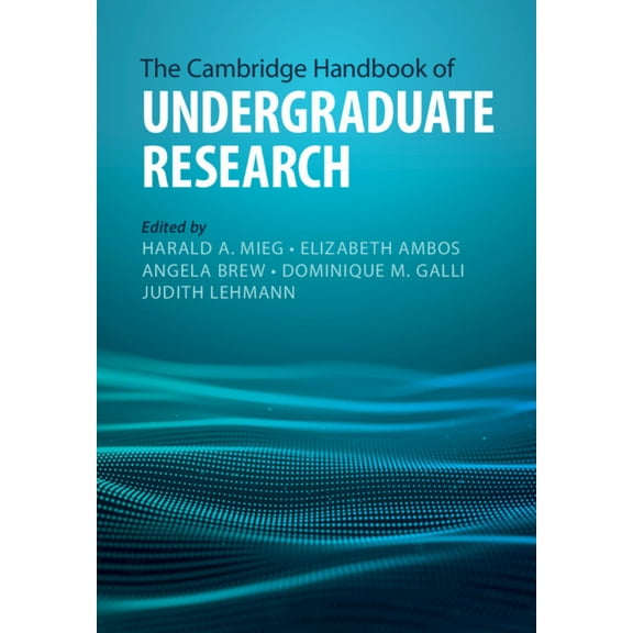 Cambridge Handbooks in Education The Cambridge Handbook of Undergraduate Research, (Paperback)