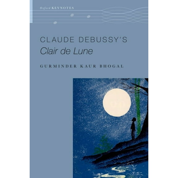 Oxford Keynotes Claude Debussy's Clair de Lune, (Paperback)