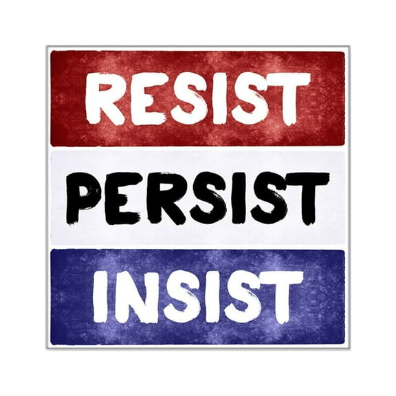 CafePress - RESIST PERSIST INSIST Square Sticker 3 X 3 - Square Sticker 3" x 3"