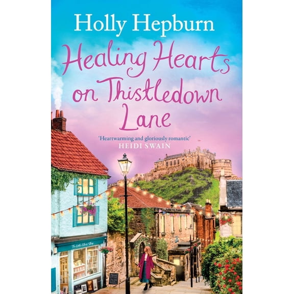 Healing Hearts on Thistledown Lane: Fall in Love with This Uplifting and Charming Romance Novel from the Author of Retur, (Paperback)