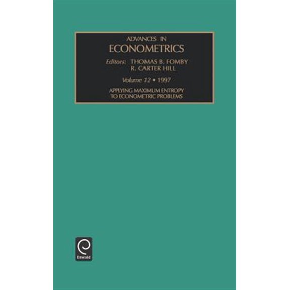 Pre-Owned Advances in Econometrics: Applying Maximum Entropy to Econometric Problems (Hardcover)