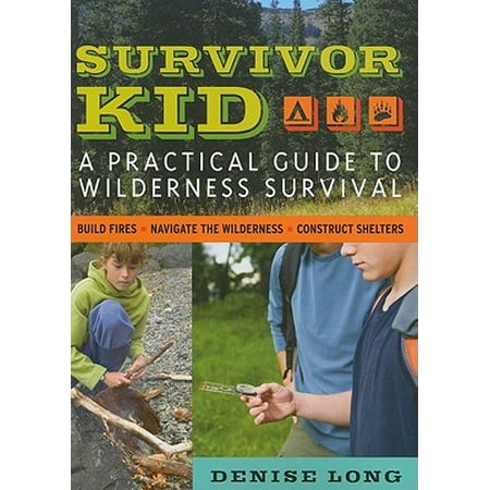 Survivor Kid: A Practical Guide to Wilderness Survival (Paperback)