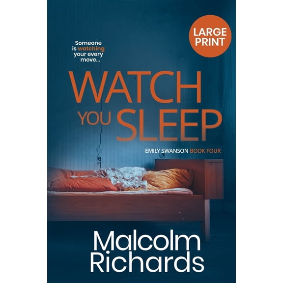 Emily Swanson Watch You Sleep: Large Print Edition, Book 4, (Paperback)