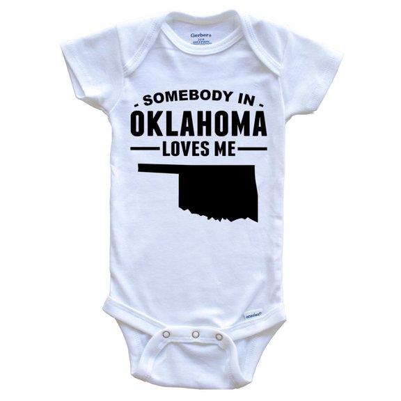 Somebody In Oklahoma Loves Me Baby Bodysuit - Oklahoma Baby Bodysuit