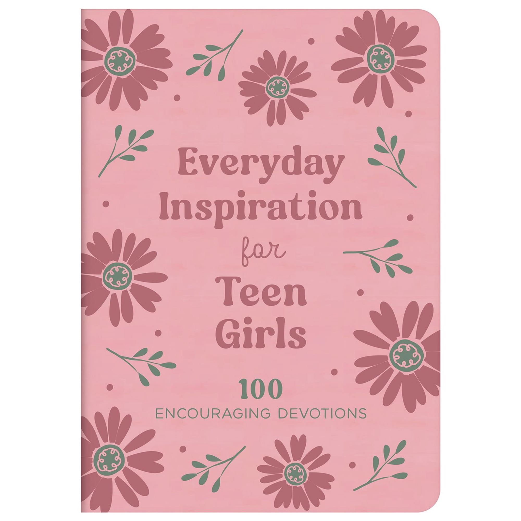 Everyday Inspiration for Teen Girls: 100 Encouraging Devotions (Hardcover)