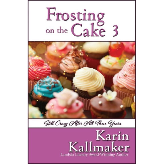 Pre-Owned Frosting on the Cake Frosting on the Cake 3: Still Crazy After All These Years, Book 3, (Paperback)