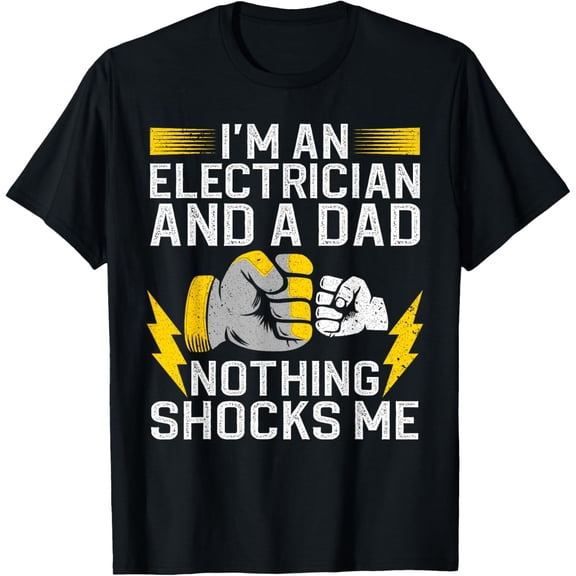 Funny Electrician Design For Men Daddy Electrical Engineers T-Shirt men and women can wear, black, white, gifts