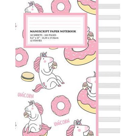 Manuscript Paper Notebook: Cute Unicorns, Donuts & Ice Cream Cover, 12 Staff Music Paper, Blank Music Sheets 8.5 x 11, 100 Pages (Notebook for Ki Paperback