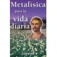 thumbnail image 1 of METAFISICA PARA LA VIDA DIARIA / 4 ED., 1 of 1