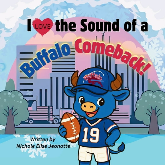 I Love the Sound of a Buffalo Comeback!, (Paperback)