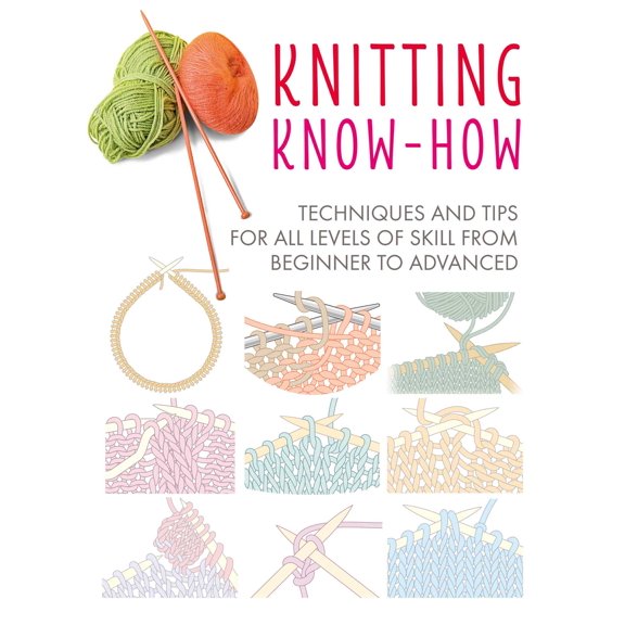 Craft Know-How: Knitting Know-How : Techniques and tips for all levels of skill from beginner to advanced (Series #3) (Paperback)