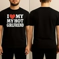 thumbnail image 2 of I Love My Hot Girlfriend - Cute Romantic Gift T-Shirt, 2 of 4