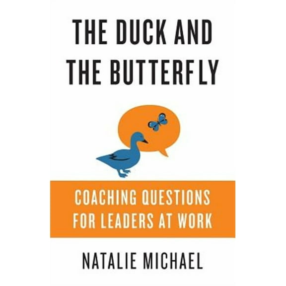 The Duck and the Butterfly: Coaching Questions for Leaders at Work