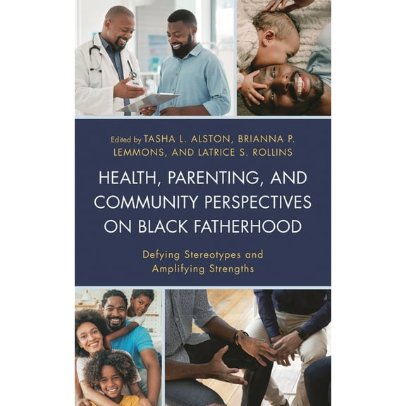 The Black Atlantic Cultural Series: Revi Health, Parenting, and Community Perspectives on Black Fatherhood: Defying Stereotypes and Amplifying Strengths, (Hardcover)