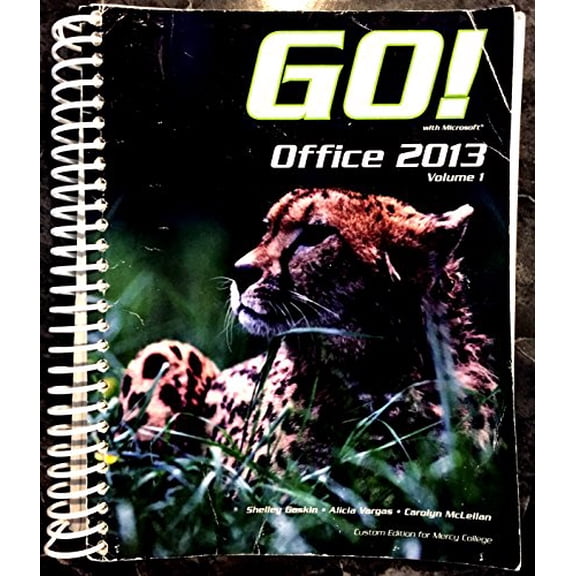 Pre-Owned Go! Office 2013 with Microsoft Volume 1 Custom edition for Mercy College, 9781269881326, 1269881329, Paperback, volume 1 edition