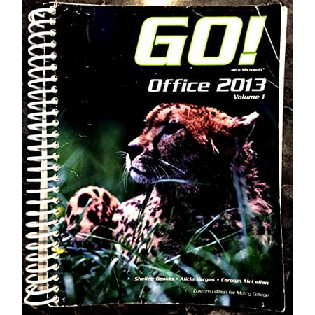 Pre-Owned Go! Office 2013 with Microsoft Volume 1 Custom edition for Mercy College 9781269881326 1269881329 Paperback volume 1 edition