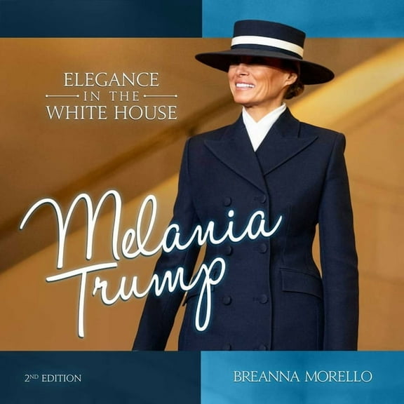 Melania Trump (2nd Edition): Elegance in the White House, (Hardcover)