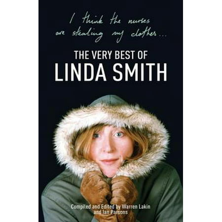 I Think the Nurses are Stealing My Clothes: The Very Best of Linda Smith -