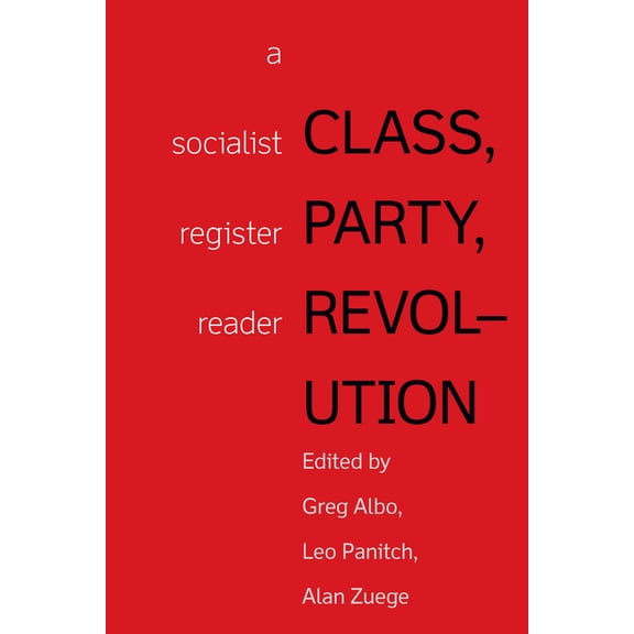 Class, Party, Revolution: A Socialist Register Reader, (Paperback)
