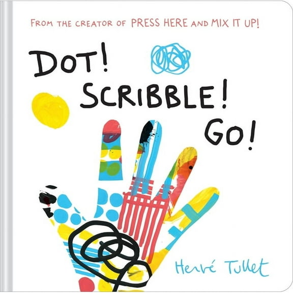 Herve Tullet Dot! Scribble! Go!, (Hardcover)