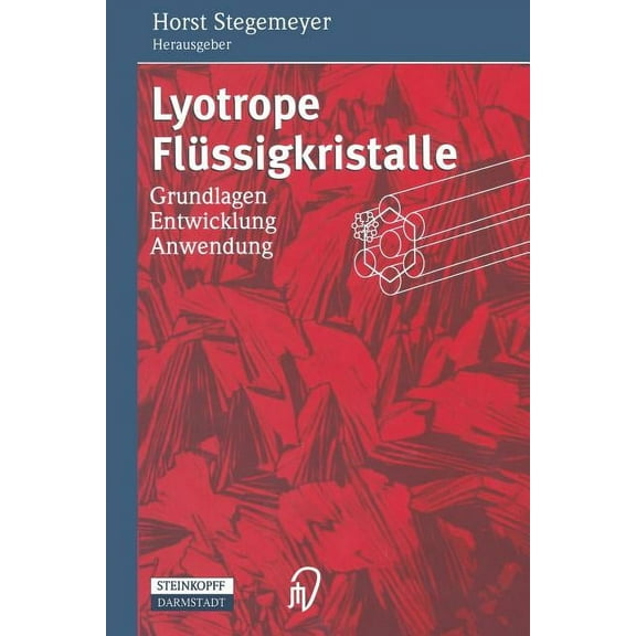 Lyotrope Flüssigkristalle: Grundlagen Entwicklung Anwendung (Paperback)