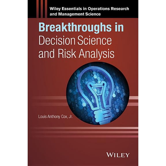 Wiley Operations Research and Management Breakthroughs in Decision Science and Risk Analysis, (Hardcover)