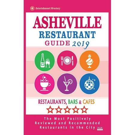 Asheville Restaurant Guide 2019: Best Rated Restaurants in Asheville, North Carolina - Restaurants, Bars and Cafes Recommended for Visitors,