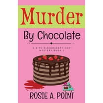A Bite-Sized Bakery Cozy Mystery Murder By Chocolate: A Culinary Cozy Mystery, Book 1, (Paperback)