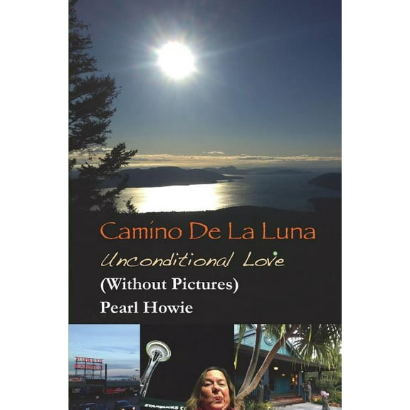 Camino De La Luna - Unconditional Love (Without Pictures), (Paperback)