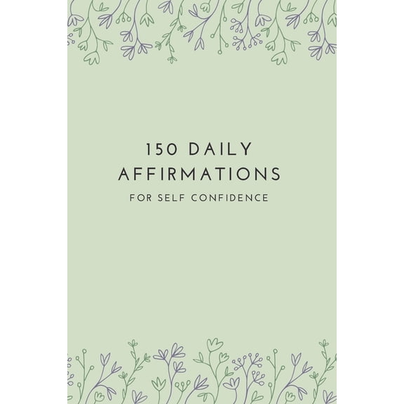 150 Affirmations for Self Confidence (Paperback)