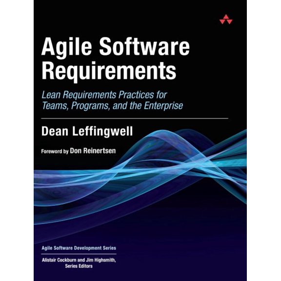 Agile Software Development Agile Software Requirements: Lean Requirements Practices for Teams, Programs, and the Enterprise, (Hardcover)