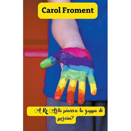 A Re ArtÃ¹ piaceva la zuppa di porcini?, (Paperback)