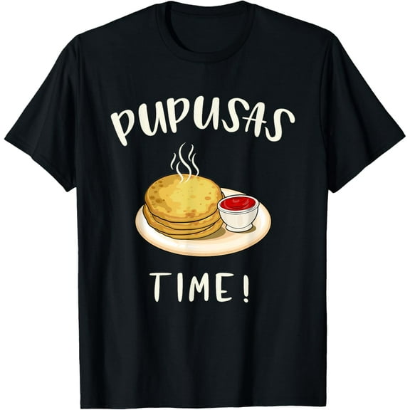 Pupusas Time! Latin Salvadorian Food Lovers Pupusa T-Shirt