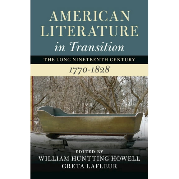 Nineteenth-Century American Literature i American Literature in Transition, 1770-1828, (Hardcover)