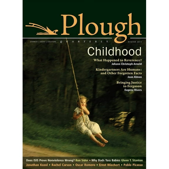 Plough Quarterly Plough Quarterly No. 3: Childhood, Book 3, (Paperback)
