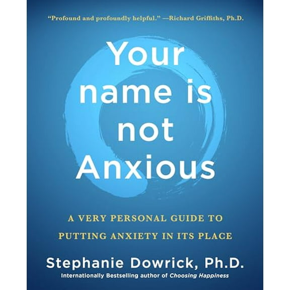 Pre-Owned Your name is not Anxious: A Very Personal Guide to Putting Anxiety in Its Place, 9781250355171, 1250355176, Paperback,