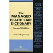 The Managed Health Care Dictionary [Paperback - Used]