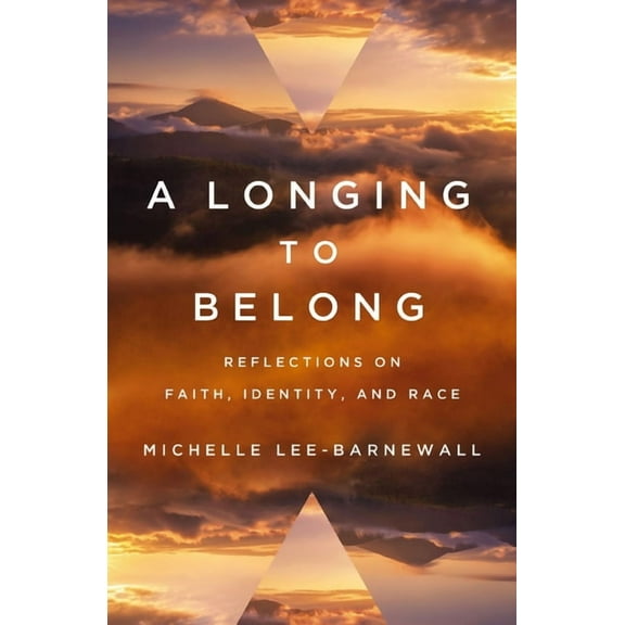 A Longing to Belong: Reflections on Faith, Identity, and Race, (Paperback)