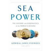 Angle View: Sea Power: The History and Geopolitics of the World's Oceans, Used [Hardcover]