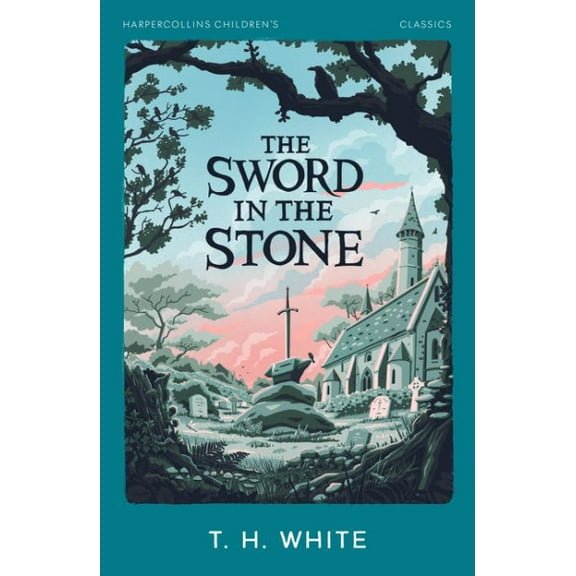 T. H. White The Sword in the Stone (Paperback) HarperCollins Children’s Classics