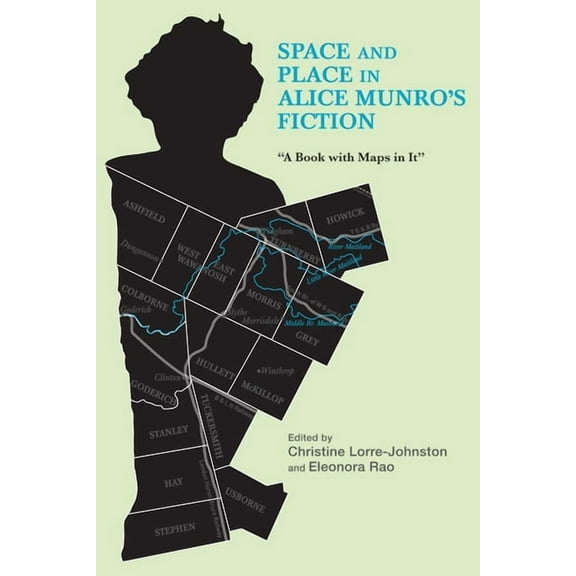 European Studies in North American Liter Space and Place in Alice Munro's Fiction: A Book with Maps in It, Book 22, (Hardcover)
