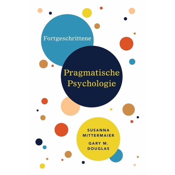 Fortgeschrittene Pragmatische Psychologie (German) (Paperback)