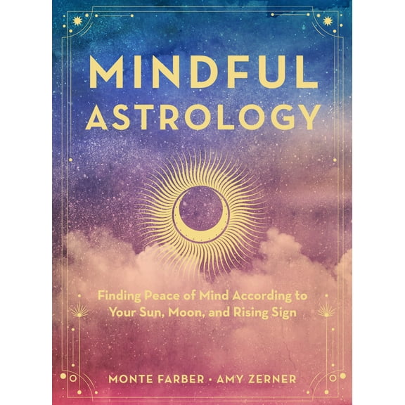 Pre-Owned Mindful Astrology: Finding Peace of Mind According to Your Sun, Moon, and Rising Sign (Hardcover) 1631067478 9781631067471