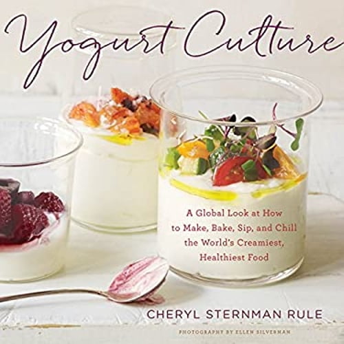 Pre-Owned Yogurt Culture: A Global Look at How to Make, Bake, Sip, and Chill the World's Creamiest, Healthiest Food (Hardcover) 0544252322 9780544252325