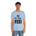 thumbnail image 3 of Amputee Humor TShirt “No is my yes v1” motivational and inspirational shirt, 3 of 5