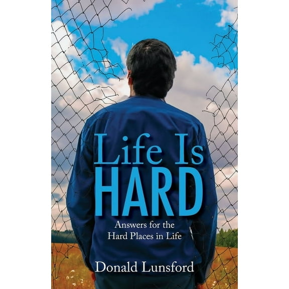 Life Is Hard: Answers for the Hard Places in Life, (Paperback)
